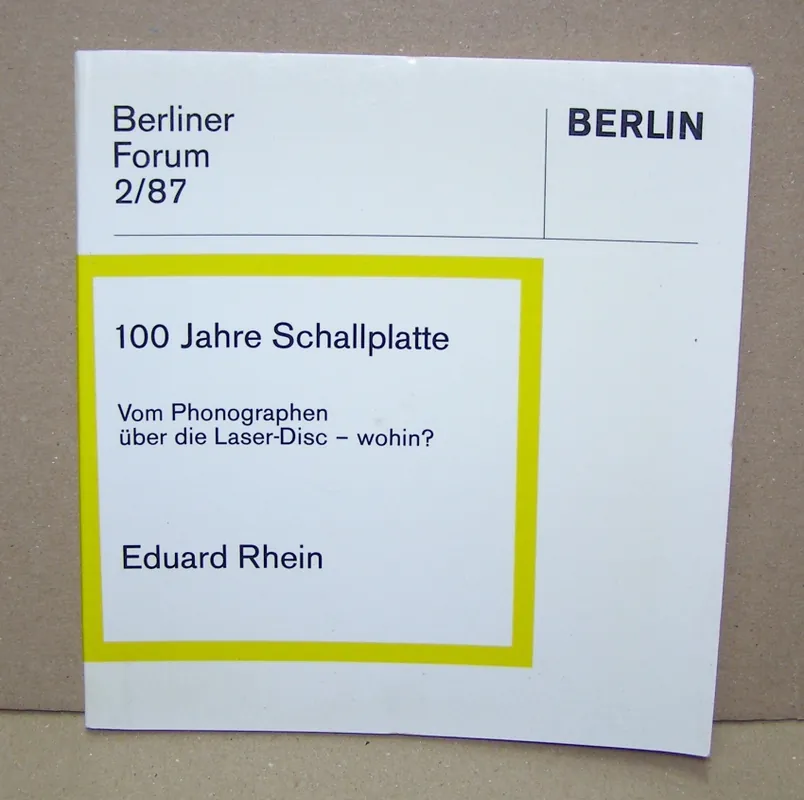 Direktkauf B.119 Buch "100 Jahre Schallplatte", Berliner Forum 2/ 87, Eduard Rhein