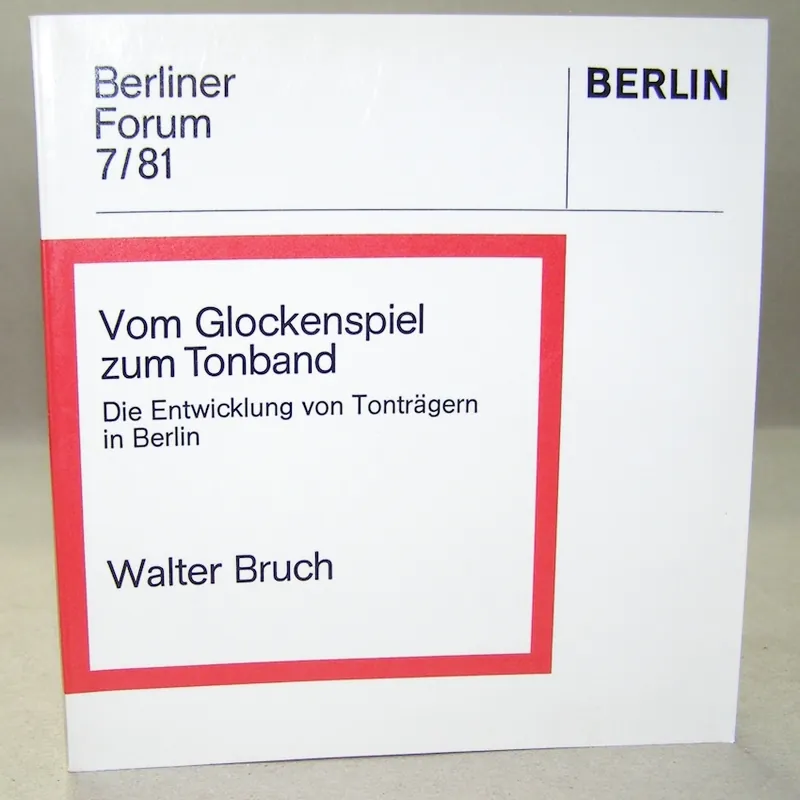 B.141 Buch "Vom Glockenspiel zum Tonband", Berliner Forum 7/ 81, Walter Bruch Schneller Versand