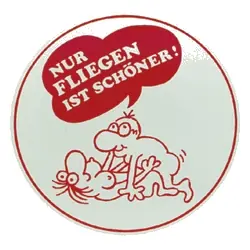 ST.4 "Nur Fliegen ist schöner" Echt