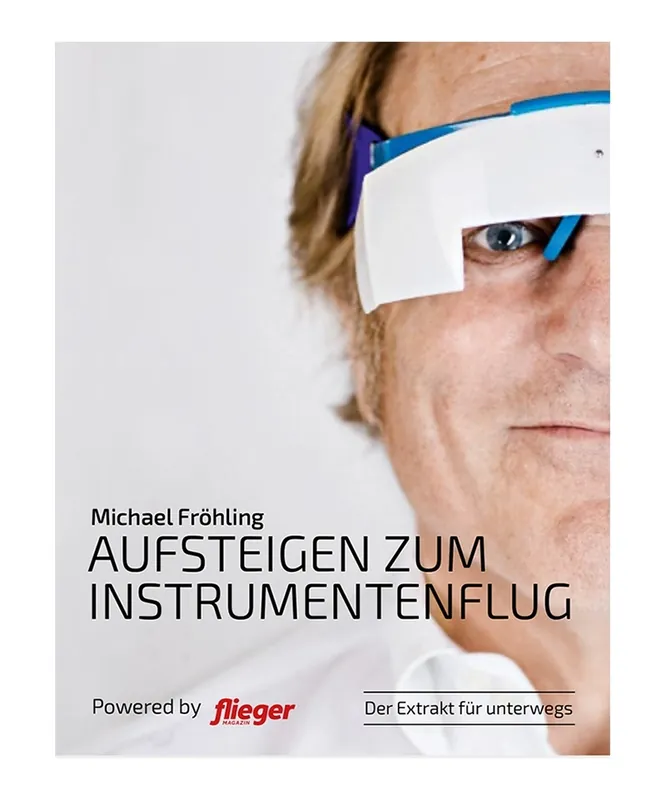 Aufsteigen zum Instrumentenflug - Der Extrakt für unterwegs Neue Ware