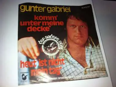 Saisonangebot Gunter Gabriel - komm' unter meine Decke / heut' ist nicht mein