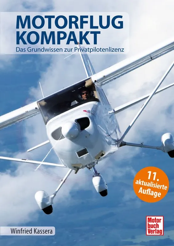 MOTORFLUG KOMPAKT 11: Das Grundwissen zur Privatpilotenlizenz Letzte Chance