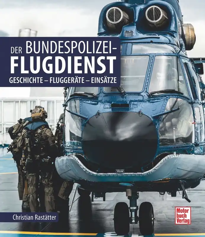 Jetzt Bestellen Der Bundespolizei-Flugdienst - Geschichte - Fluggeräte - Einsätze